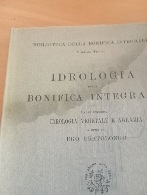 Idrologia vegetale e agraria Bonifica integrale, Barbera 1936, per collezionisti