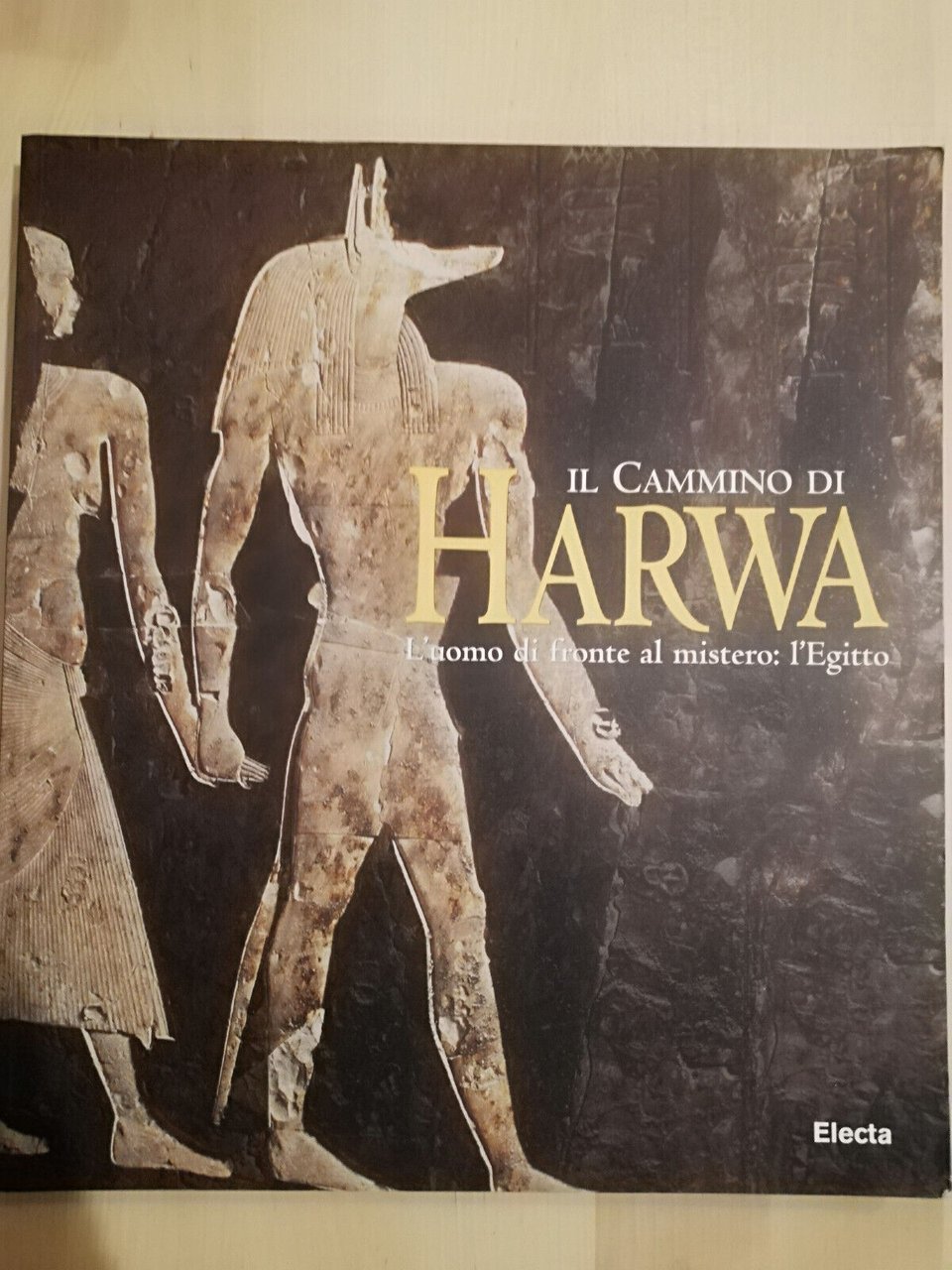 Il cammino di Harwa l'uomo di fronte al mistero: l'Egitto, …