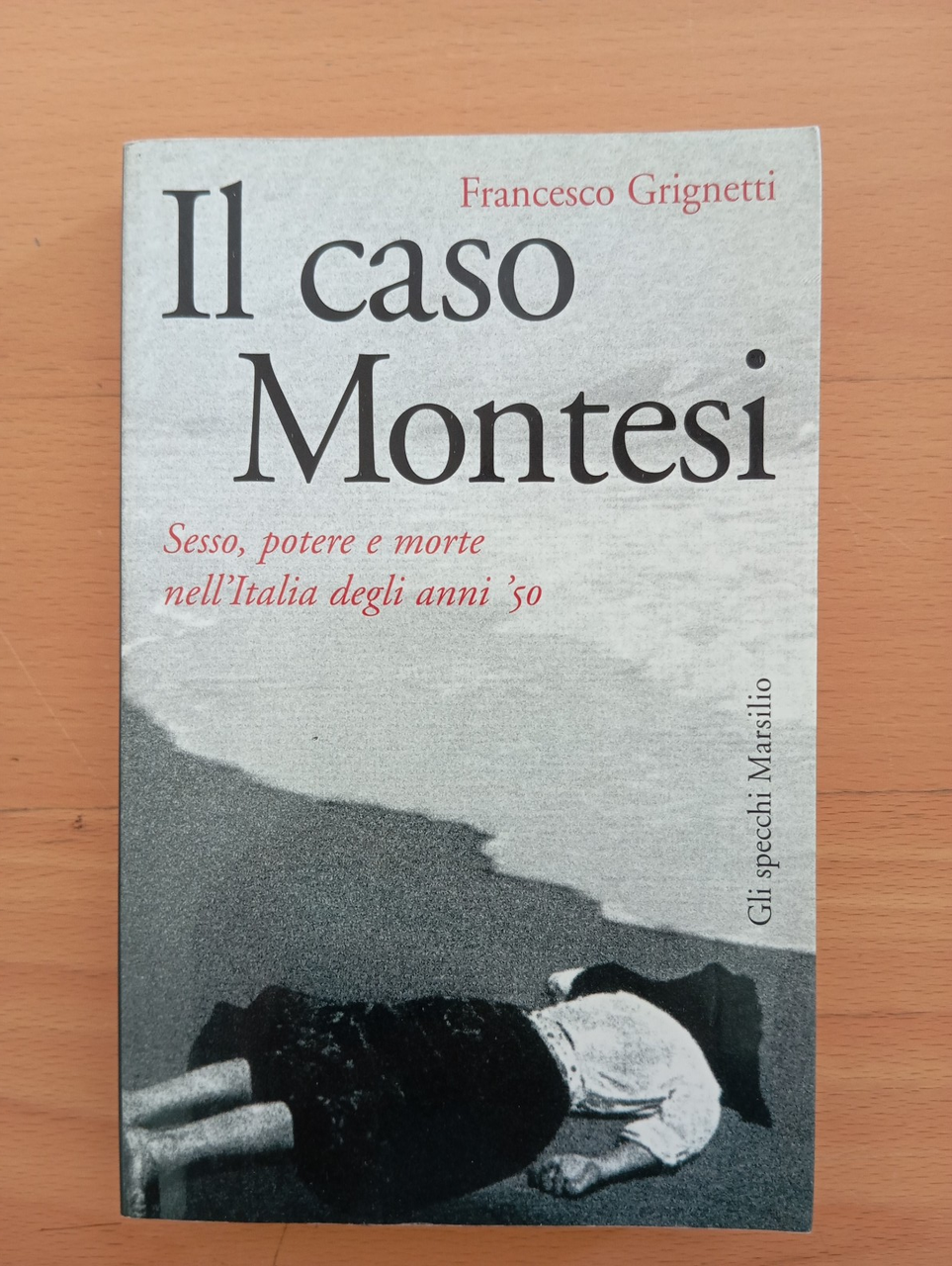 Il caso Montesi, Francesco Grignetti, Marsilio, 2006 | Immagine principale