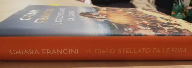 Il cielo stellato fa le fusa, Chiara Francini, 2020, Rizzoli