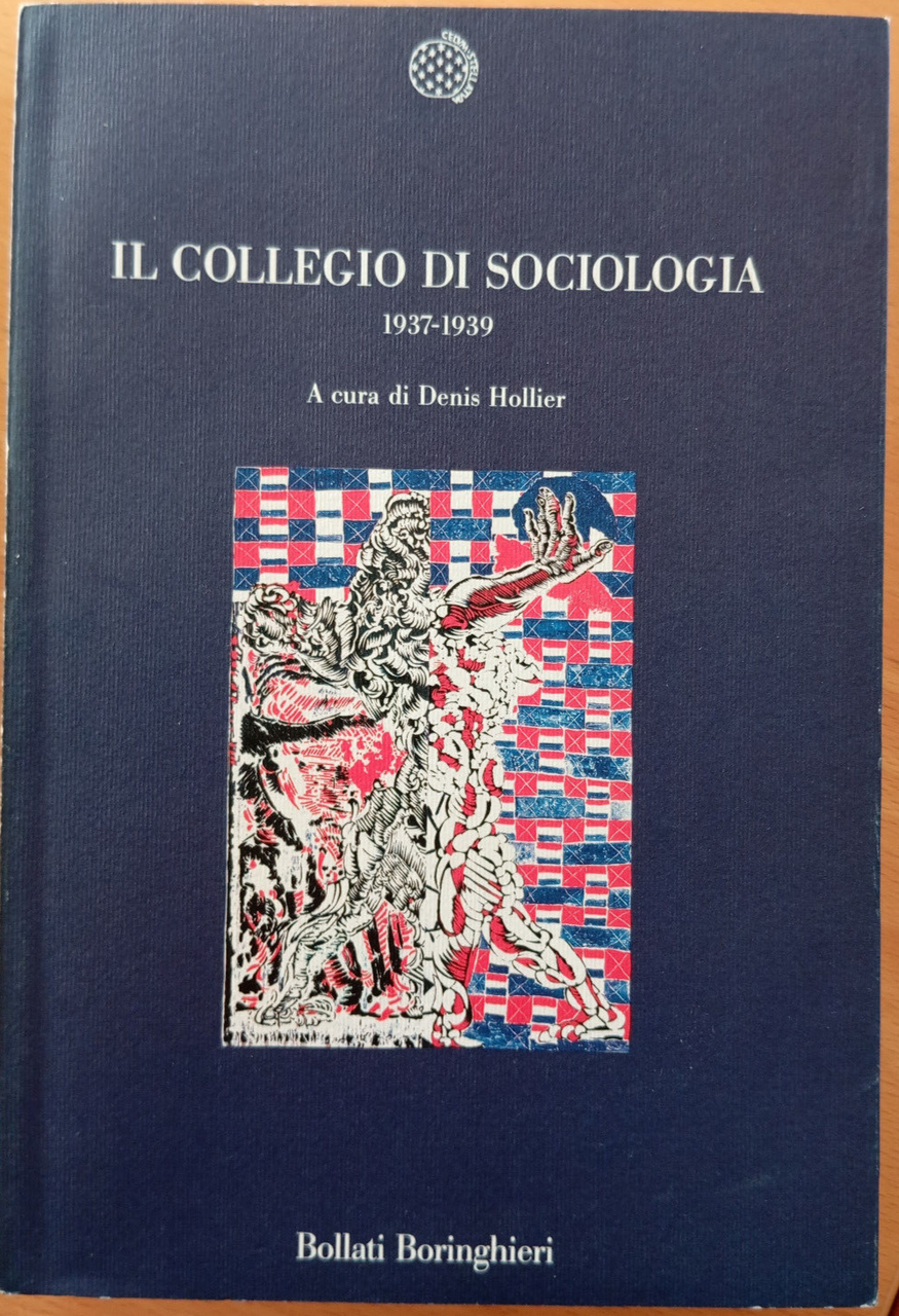 Il collegio di sociologia 1937-1939, Denis Hollier. Bollati Boringhieri, 1991