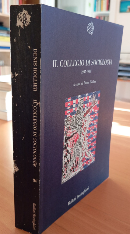 Il collegio di sociologia 1937-1939, Denis Hollier. Bollati Boringhieri, 1991