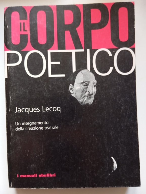 Il corpo poetico. Un insegnamento della creazione teatrale, Jacques Lecoq, … | Immagine Gallery 1
