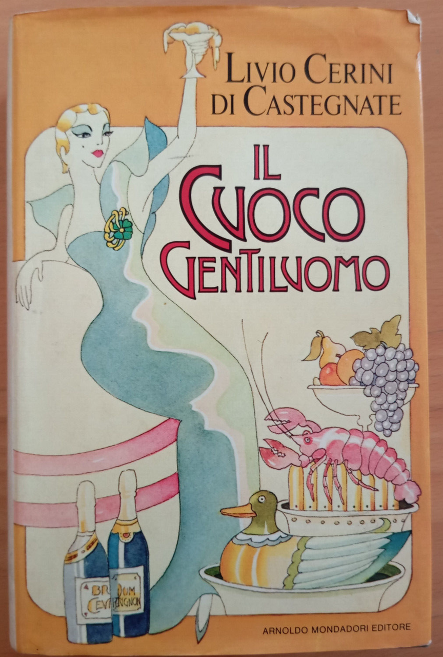 Il cuoco gentiluomo, Livio Cerini di Castegnate, Mondadori, 1980