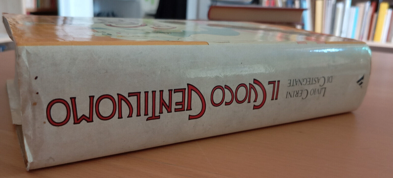 Il cuoco gentiluomo, Livio Cerini di Castegnate, Mondadori, 1980