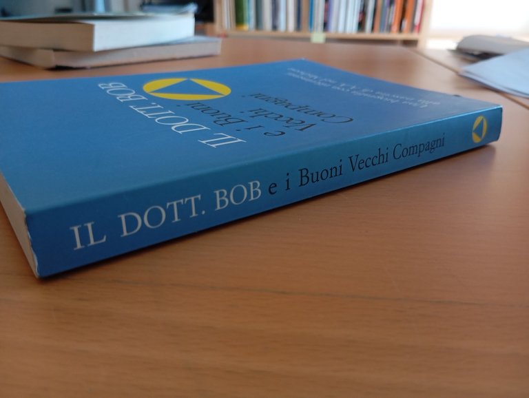 Il dott. Bob e i buoni vecchi compagni, Biogrfia A.A. …