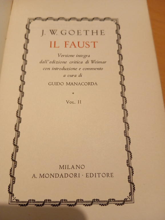 Il Faust, versione e commento, due volumi, J. W. Goethe, …