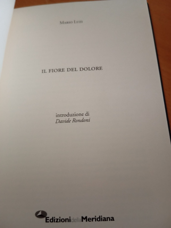Il fiore del dolore, Mario Luzi, Edizioni della Meridiana, 2003