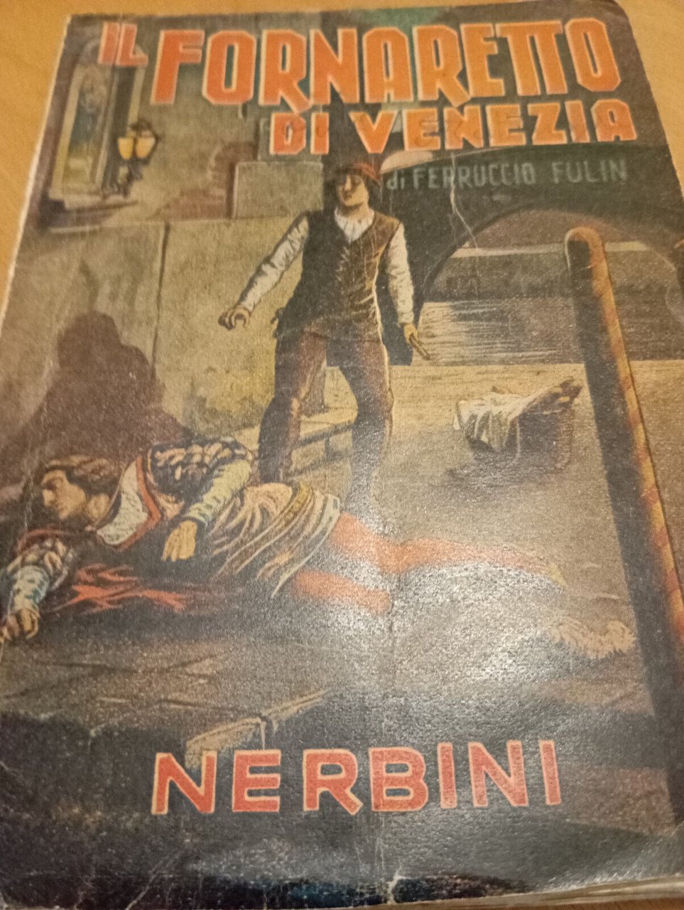 Il fornaretto di Venezia, Ferruccio Fulin, Nerbini, 1946