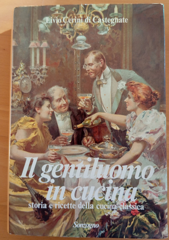 Il gentiluomo in cucina, Livio Cerini di Castagnate, Sonzogno, 1983