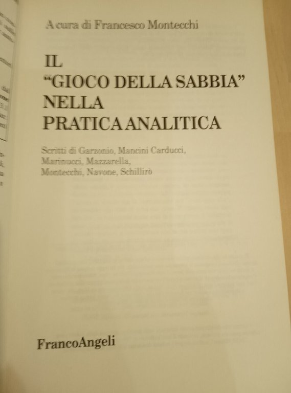 Il "gioco della sabbia" nella pratica analitica, Franco Angeli 2007, …