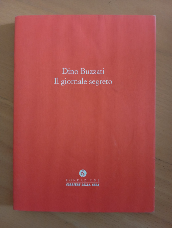 Il giornale segreto, Dino Buzzati, Fondazione Corriere Della Sera, 2006 | Immagine Gallery 1