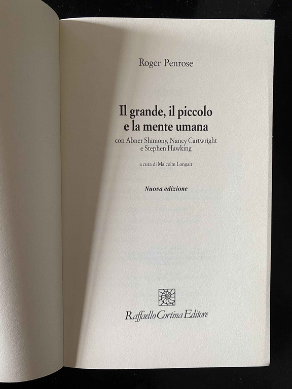 Il grande, il piccolo e la mente umana, R. Penrose, …