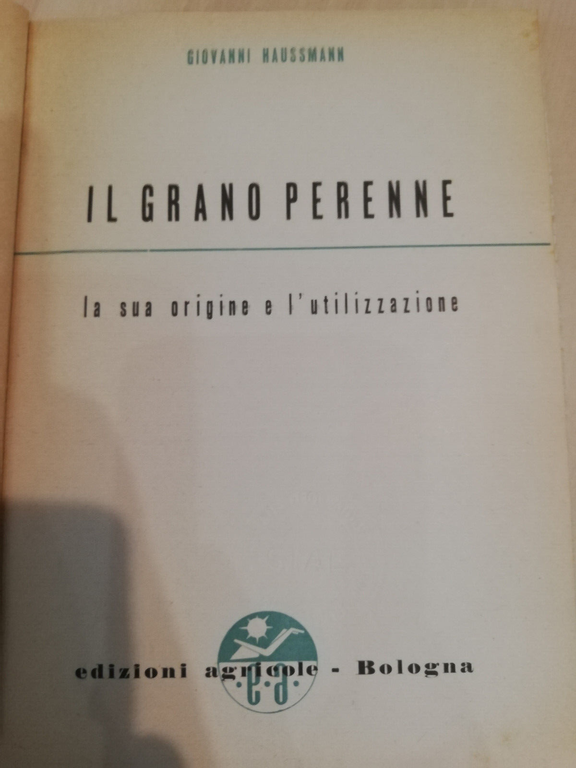 Il grano perenne, Giovani Haussmann, Edizioni Agricole