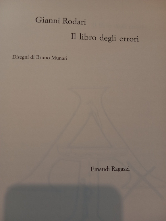 Il libro degli errori, Gianni Rodari, disegni Bruno Munari, Einaudi, …