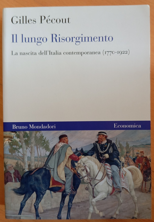 Il lungo Risorgimento. La nascita dell'Italia contemporanea, Gilles Pécout, 2011 | Immagine Gallery 2
