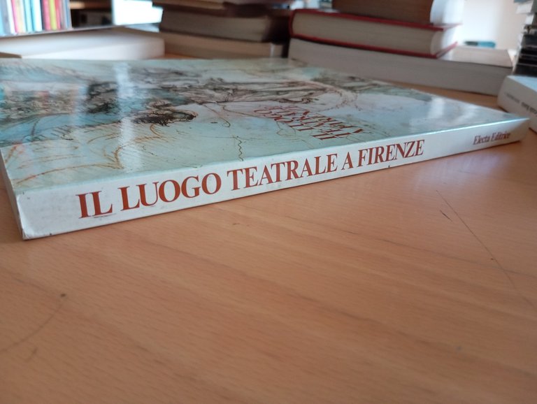 Il luogo teatrale a Firenze, Palazzo Medici, 1975, Electa