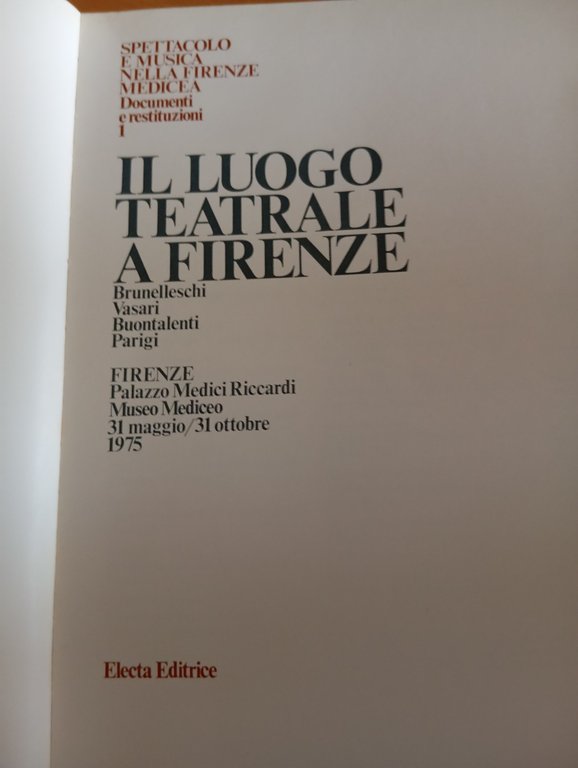 Il luogo teatrale a Firenze, Palazzo Medici, 1975, Electa