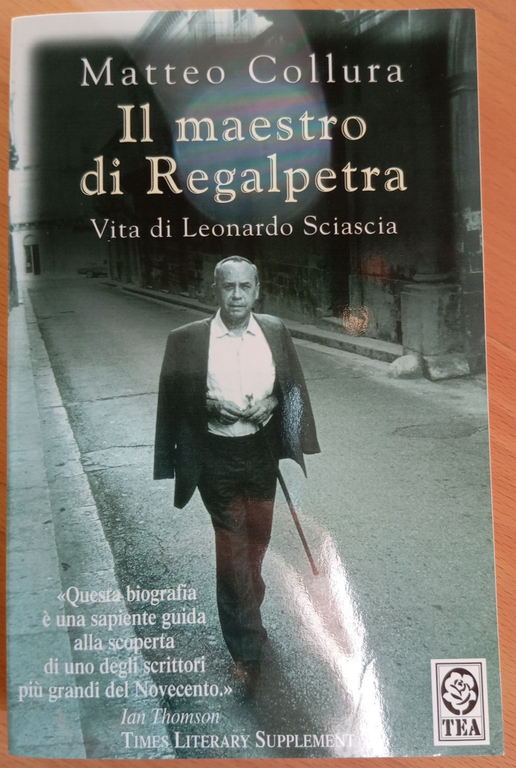 Il maestro di Ragalpietra. Vita di Leonardo Sciascia, Matteo Collura, …