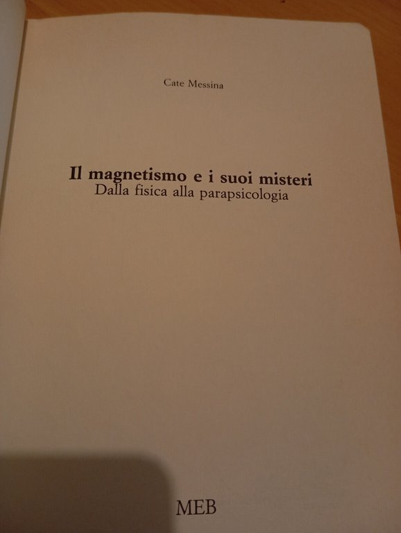 Il magnetismo e i suoi misteri, Cate Messina, MEB, 1983