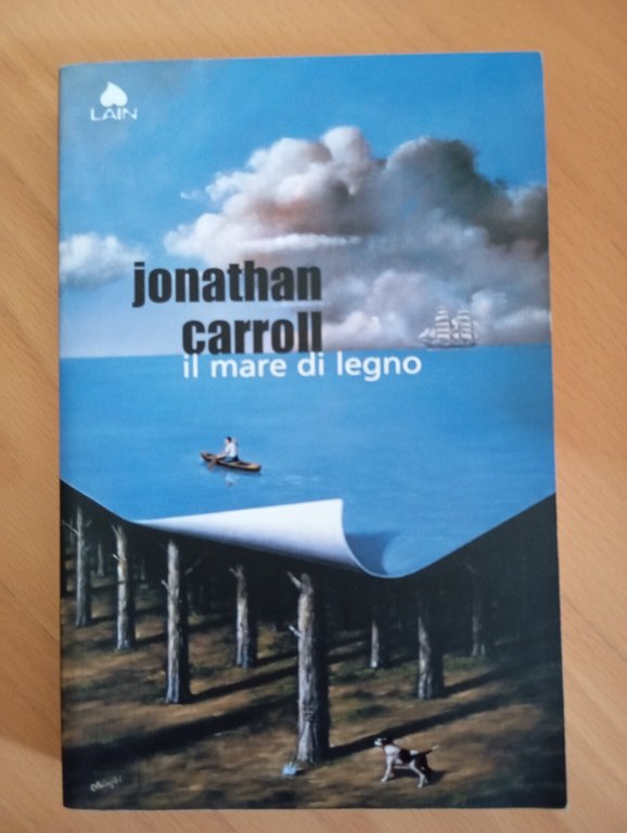 Il mare di legno, Jonathan Carroll, Lain, 2004