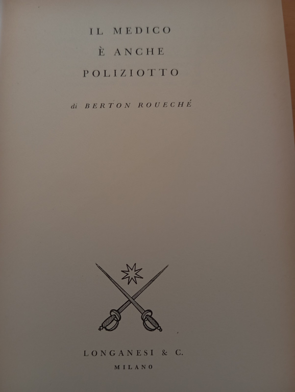 Il medico è anche poliziotto, Berton Roueché, Longanesi, 1955 | Immagine Gallery 8