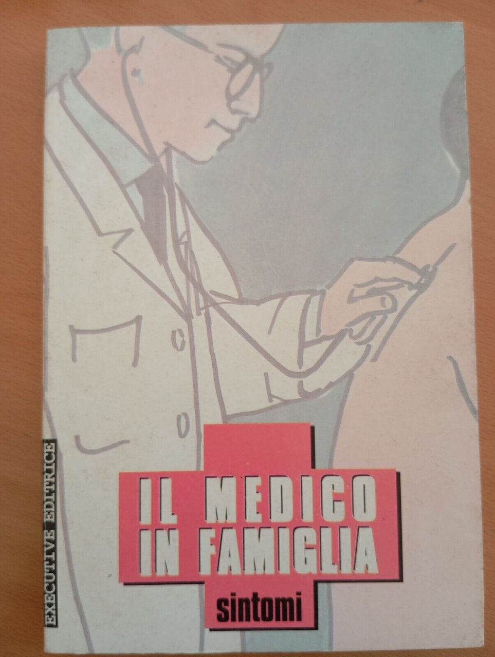 Il medico in famiglia - Sintomi, Executive Editrice,