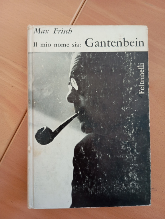 Il mio nome sia: Gantenbein, Max Frisch, Feltrinelli, 1965, vintage