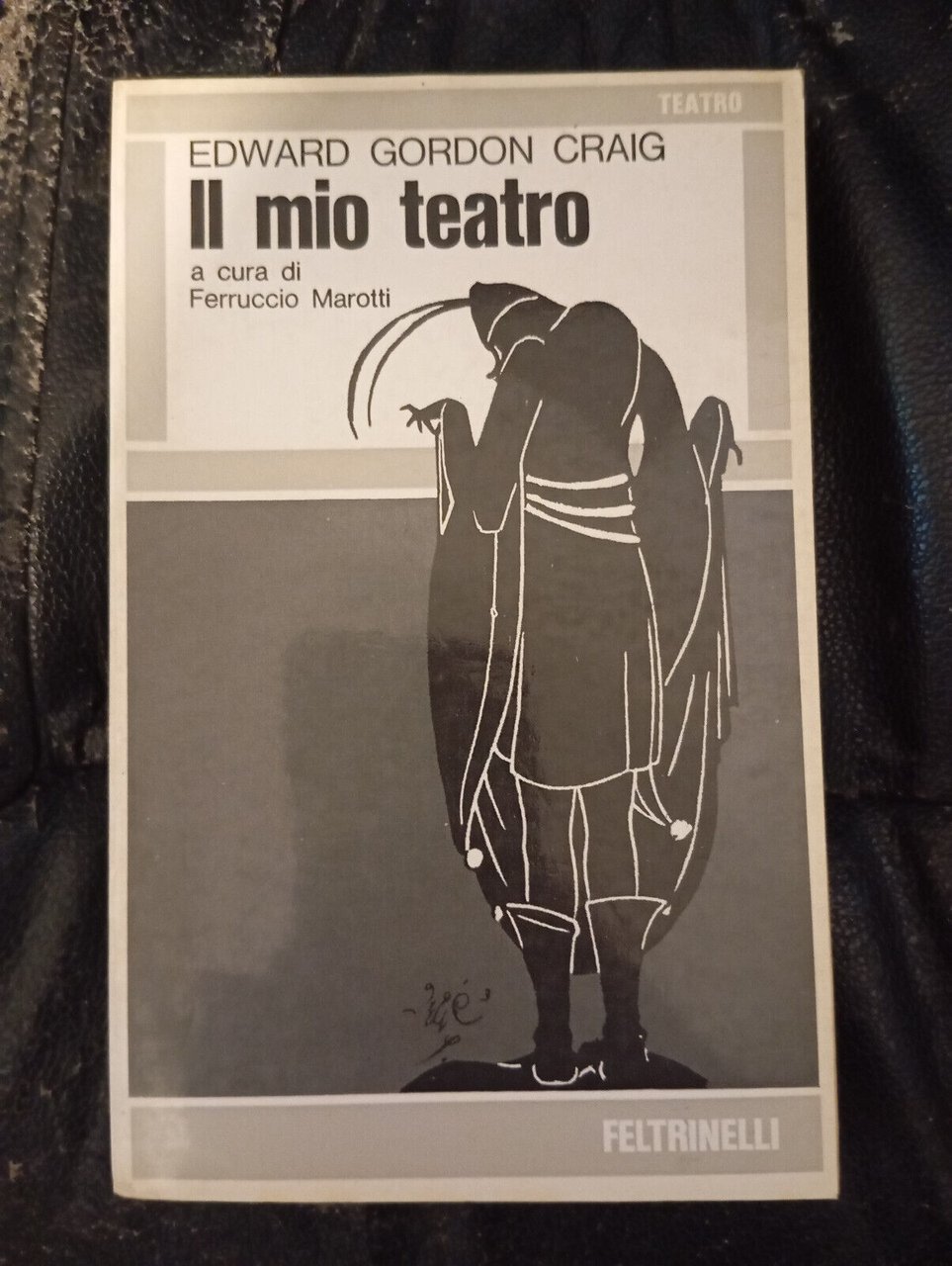 Il mio teatro, Edward Gordon Craig, Feltrinelli, 1971, Molto raro