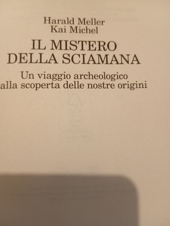 Il mistero della sciamana, H. Meller - K. Michel, Feltrinelli, …