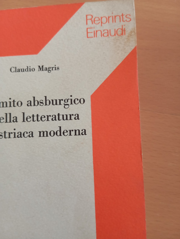 Il mito asburgico nella letteratura austriaca moderna, C. Magris, Einaudi, … | Immagine Gallery 2