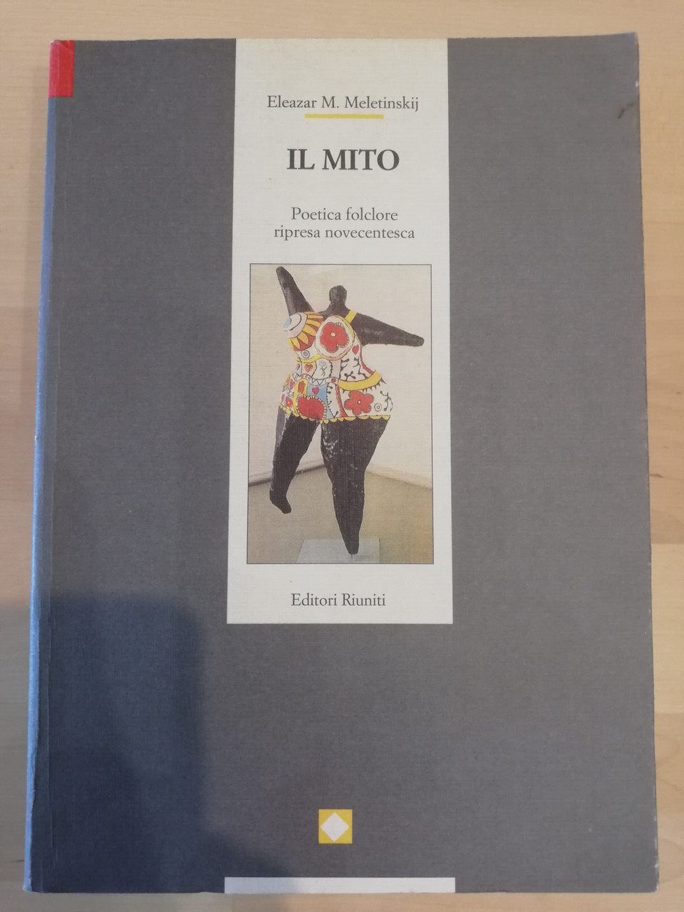 Il mito, Eleazar M. Meletinskij, Editori Riuniti, 1993