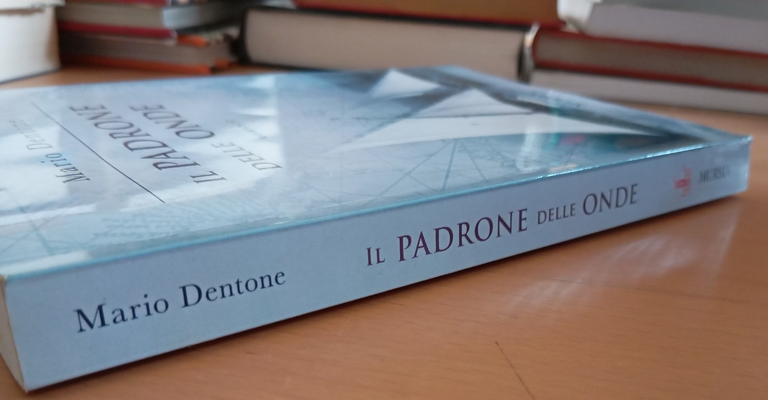 Il padrone delle onde, Mario Dentone, Mursia, 2010 | Immagine Gallery 2