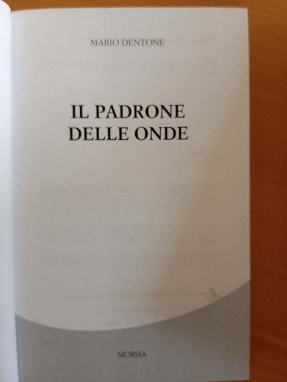 Il padrone delle onde, Mario Dentone, Mursia, 2010 | Immagine Gallery 7