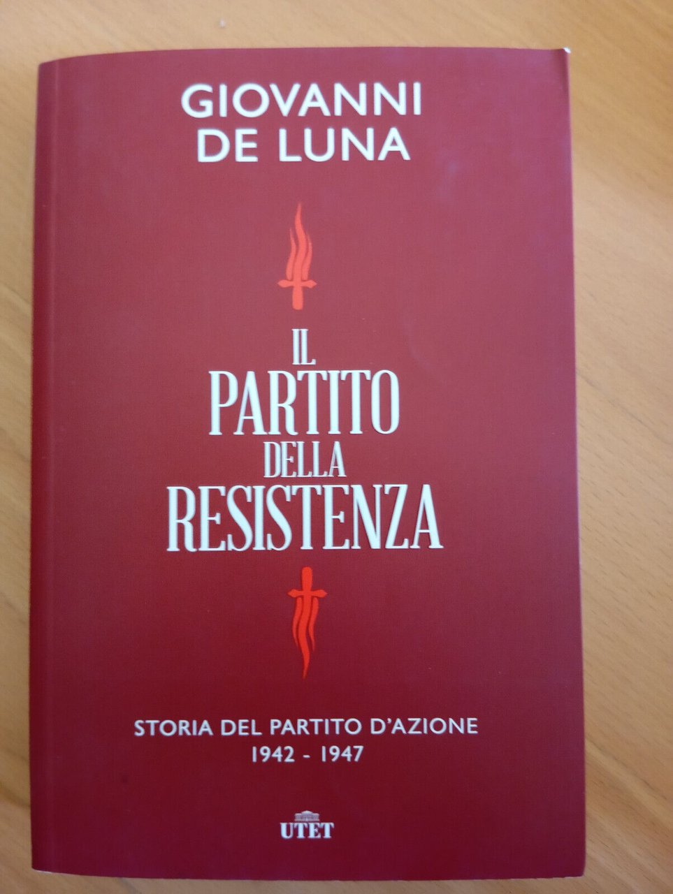 Il partito della resistenza. Storia del partito d'azione, Giovanni De …