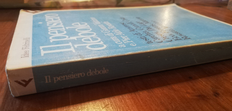 Il pensiero debole - Vattimo - Rovatti, 1992, Feltrinelli, Fuori …