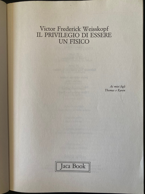 Il privilegio di essere un fisico, Victor Weisskopf, Jaca Book, …