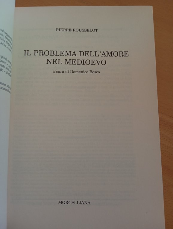 Il problema dell'amore nel Medioevo, Pierre Rousselot, Morcelliana, 2007