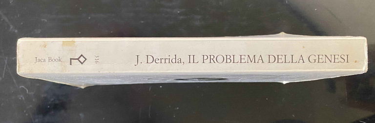 Il problema della genesi nella filosofia di Husserl, Jacques Derrida, …