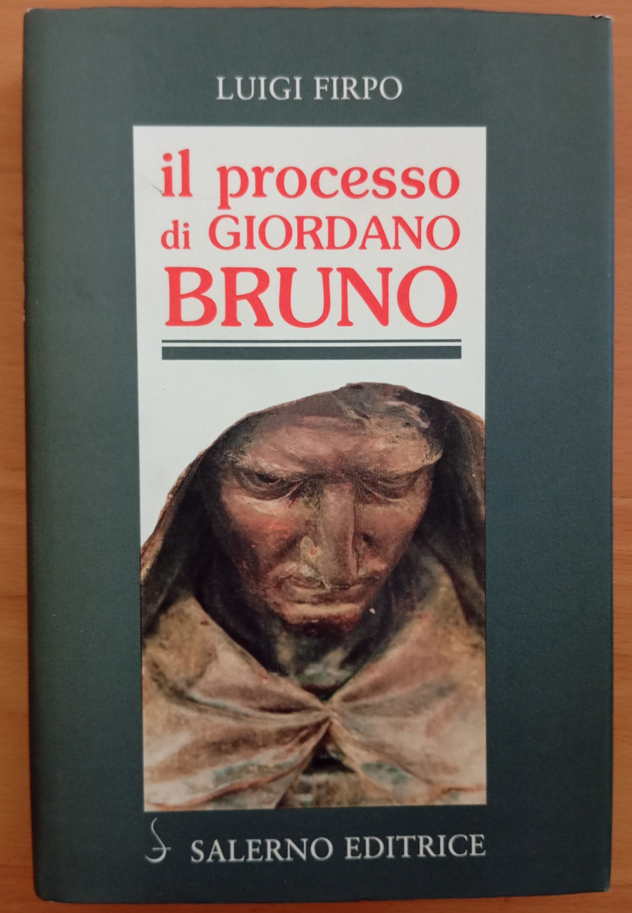 Il processo di Giordano Bruno, Luigi Firpo, Salerno Editrice, 1993