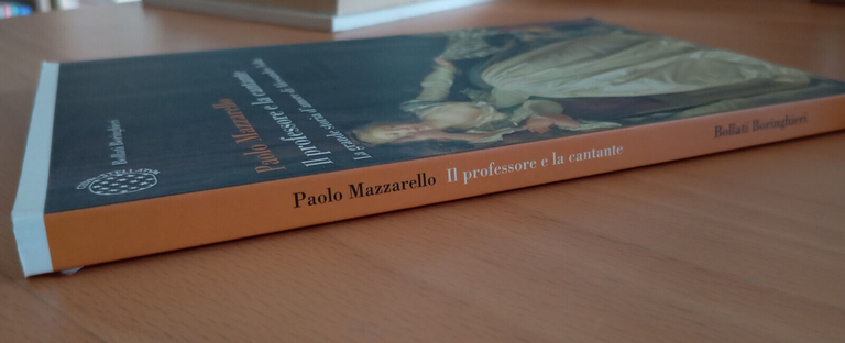 Il professore e la cantante, Paolo Mazzarello, Bollati Boringhieri, 2009