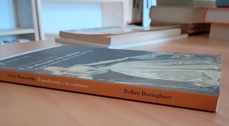 Il professore e la cantante, Paolo Mazzarello, Bollati Boringhieri, 2009