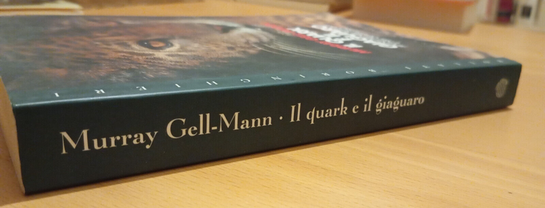 Il quark e il giaguaro, Murray Gell-Mann, Bollati Boringhieri, 1996