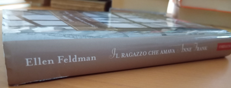 Il ragazzo che amava Anne Frank, Ellen Feldman, Corbaccio, 2006 | Immagine Gallery 5