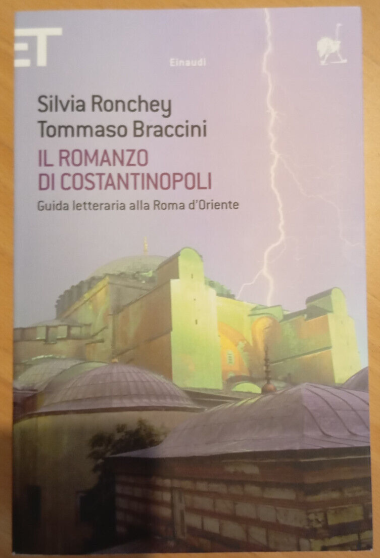 Il romanzo di Costantinopoli, S. Ronchey - T. Braccoini, Einaudi, …