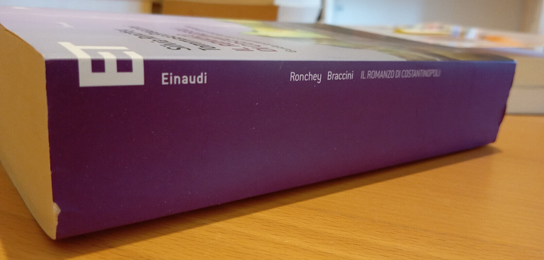 Il romanzo di Costantinopoli, S. Ronchey - T. Braccoini, Einaudi, …