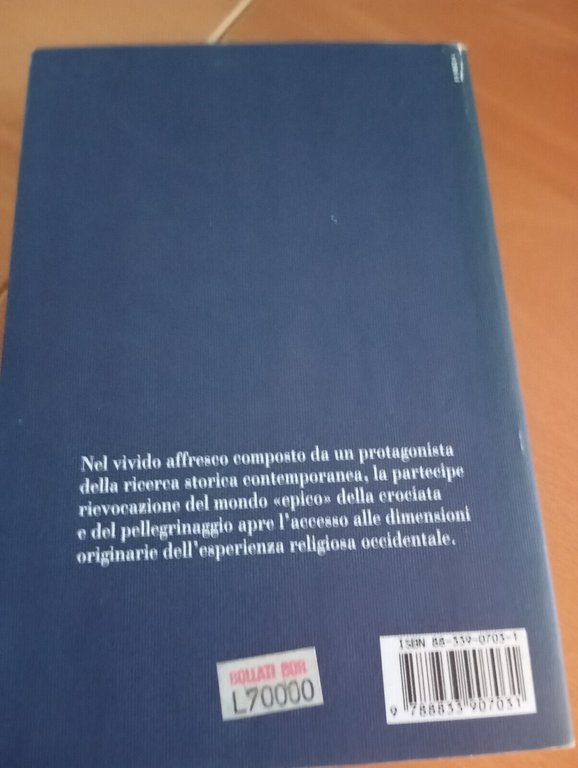 Il sacro. Crociate e pellegrinaggi, Alphonse Dupront, Bollati Boringhieri, 1993