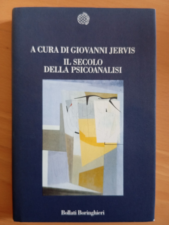 Il secolo della psicoanalisi, Giovanni Jervis (a cura), Bollati Boringhieri …