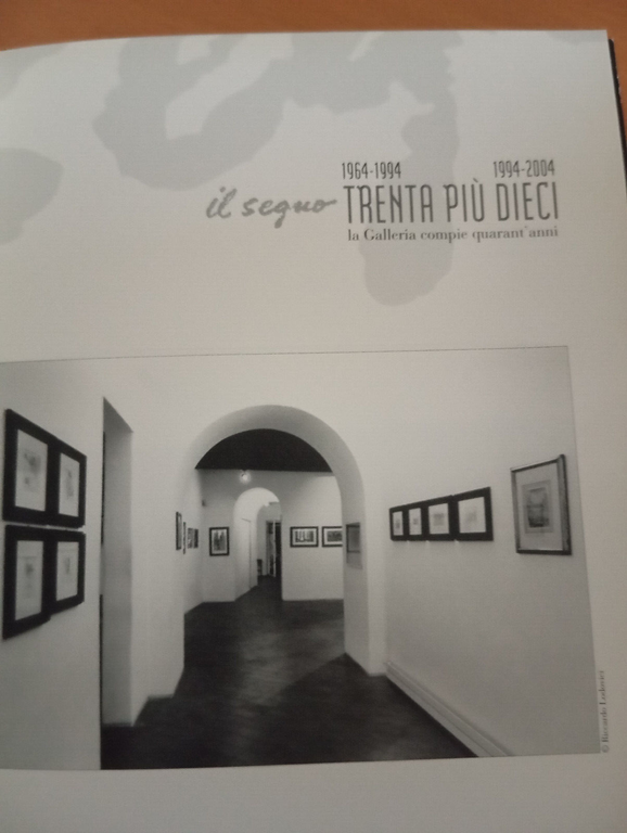 Il segno trenta più dieci la galleria compie 40 anni, …