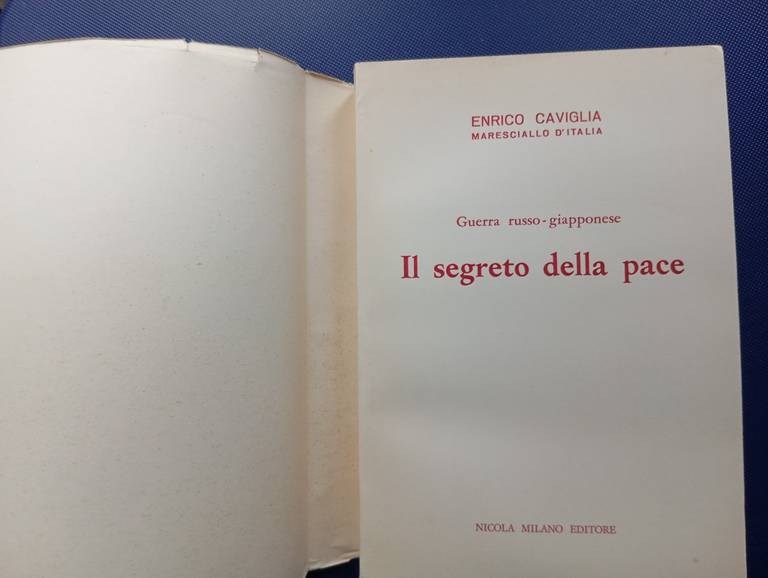 Il segreto della pace, Enrico Caviglia, maresciallo d'Italia, Nicola Milano …
